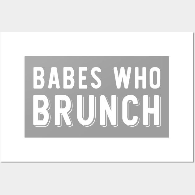 Babes Who Brunch Squad Design Wall Art by zubiacreative